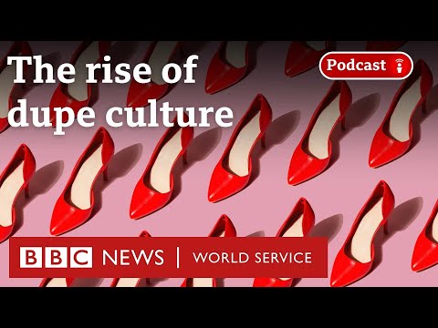 What is dupe culture? - BBC World Service, Business Daily podcast