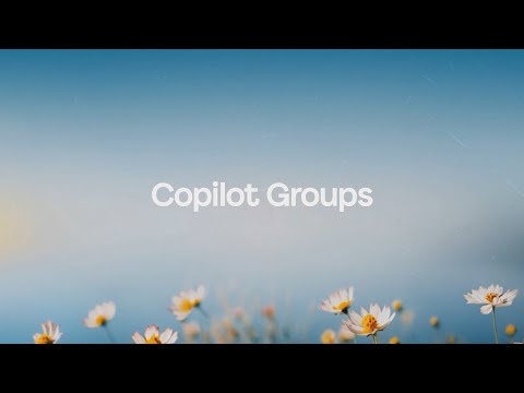 Introducing: Copilot Groups | The Copilot Sessions​